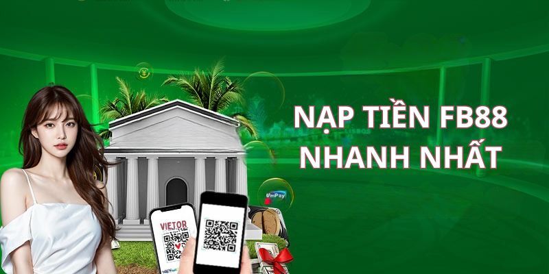 Cách Thực Hiện Nạp Tiền FB88